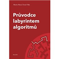 Průvodce labyrintem algoritmů - Martin Mareš
