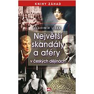 Největší skandály a aféry v českých dějinách - Vladimír Liška