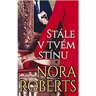 Stále v tvém stínu - Nora Roberts