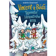 Vincent a Bóďa - Tajemství Hraničního lesa - Martin Šinkovský