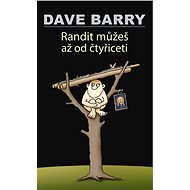 Randit můžeš až od čtyřiceti - Dave Barry