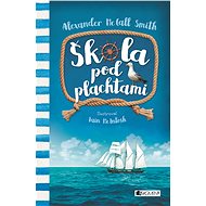 Škola pod plachtami - Alexander McCall Smith