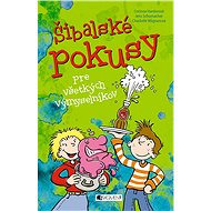 Šibalské pokusy pre všetkých výmyselníkov - Corinna Harderová
