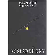 Poslední dny - Raymond Queneau