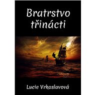Bratrstvo třinácti - Lucie Vrkoslavová