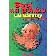 Stroj na peníze I. - Ivo Toman