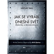 Jak se vyrábí dnešní svět - Vaclav Smil