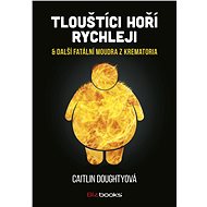 Tlouštíci hoří rychleji - Adéla Bartlová