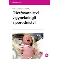 Nursing in gynaecology and obstetrics - Lenka Slezáková
