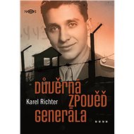 Důvěrná zpověď generála - Karel Richter