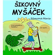 Šikovný Myšáček - Marie Němcová