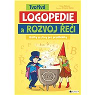 Tvořivá logopedie a rozvoj řeči - Irena Šáchová