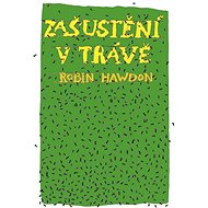 Zašustění v trávě - Robin Hawdon
