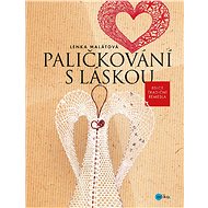 Paličkování s láskou - Lenka Malátová