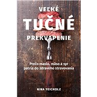 Veľké tučné prekvapenie - Nina Teicholz