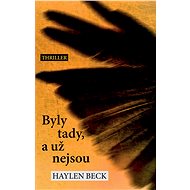 Byly tady, a už nejsou - Haylen Beck
