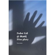 Přes ploty - Fedor Gál