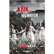 Krik nevinných - Roman Kulich