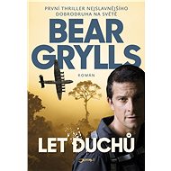 Let duchů - Bear Grylls