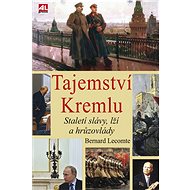 Tajemství Kremlu - Bernard Lecomte