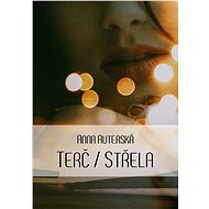 Terč / Střela - Anna Auterská