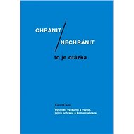 Chránit či nechránit / to je otázka. Výsledky výzkumu a vývoje, jejich ochrana a komercializace - Karel Čada