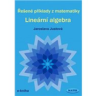 Řešené příklady z matematiky - Lineární algebra - RNDr. Jaroslava Justová