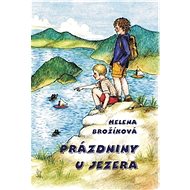 Prázdniny u jezera - Helena Brožíková