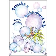 Terezka a bublinková víla - Helena Brožíková