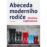 Abeceda moderního rodiče - Kateřina Cajthamlová