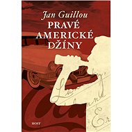 Pravé americké džíny - Jan Guillou
