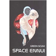 SPACE ENNUI - Green Scum