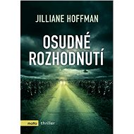 Osudné rozhodnutí - Jilliane Hofmann