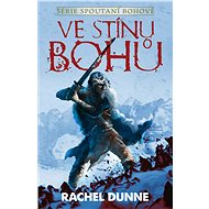 Ve stínu bohů - Rachel Dunne