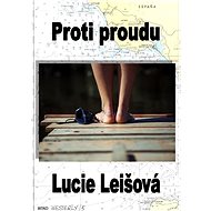 Proti proudu - Lucie Leišová