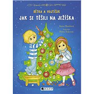 Bětka a Vojtíšek – Jak se těšili na Ježíška - Anna Burdová