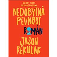 Nedobytná pevnost - Jason Rekulak