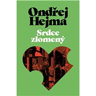 Srdce zlomený - Ondřej Hejma