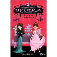 Moja sestra upírka 6 Láska na zahryznutie - Sienna Mercerová