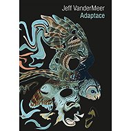 Adaptace - Jeff VanderMeer