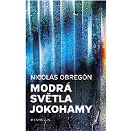 Modrá světla Jokohamy - Nicolás Obregón