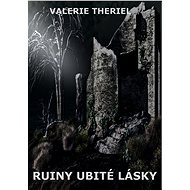 Ruiny ubité lásky - Valerie Theriel