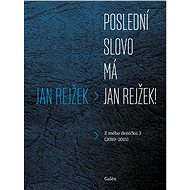 Poslední slovo má Jan Rejžek! - Jan Rejžek