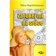Zaťukej mi na srdce - Petra Nachtmanová