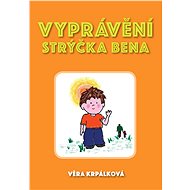 Vyprávění strýčka Bena - Věra Krpálková