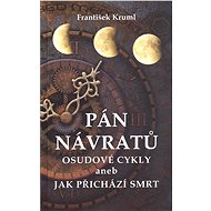 Pán návratů   Osudové cykly - František Kruml
