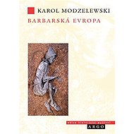 Barbaric Europe - Karol Modzelewski