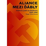 An alliance between devils: Hitler's Pact with Stalin 1939-1941 - Roger Moorhouse