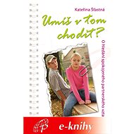Umíš v tom chodit? - Kateřina Šťastná