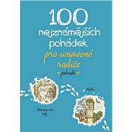 100 nejznámějších pohádek pro unavené rodiče podruhé - Collective